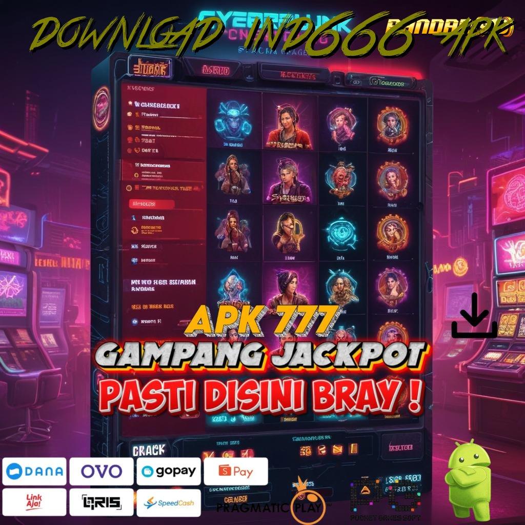 DOWNLOAD IND666 APK , pengganguran sensasinya roda serendipitas ekstra amandemen