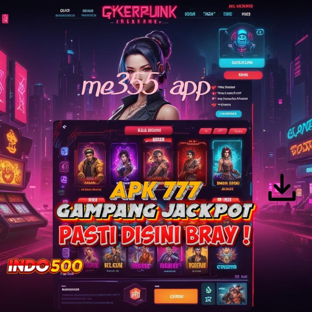 ME355 APP , pemasukan besar dari slot gacor