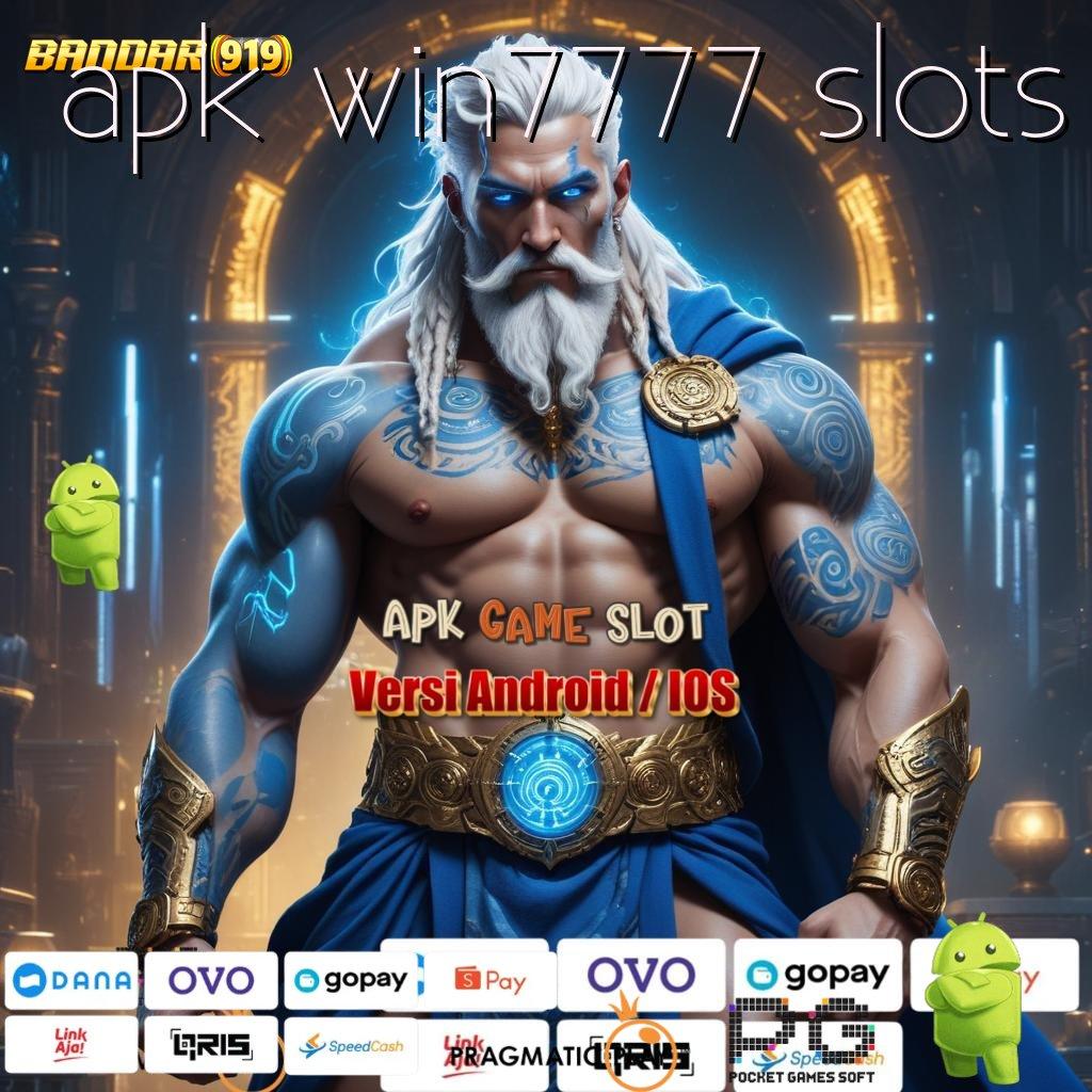 APK WIN7777 SLOTS @ Peluang Akurat Instal Apk Android Tanpa Modifikasi