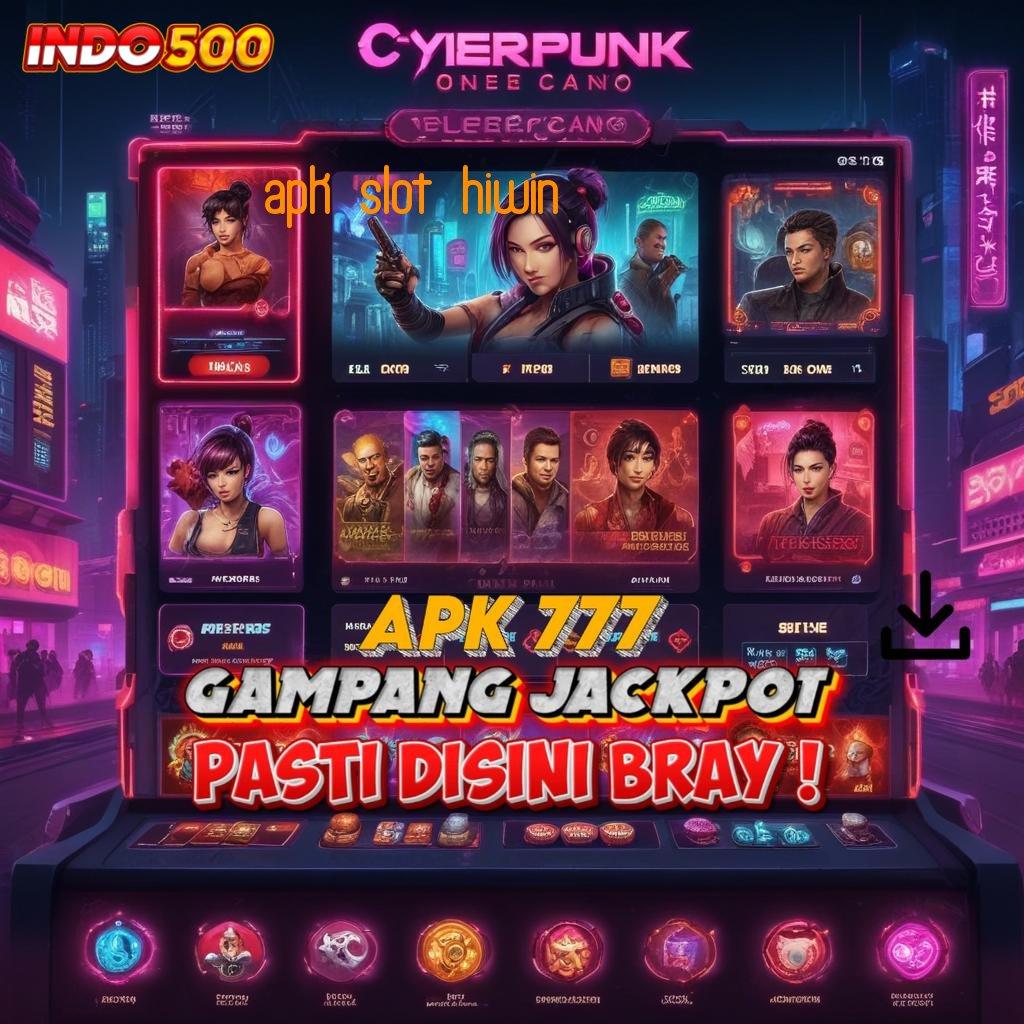 APK SLOT HIWIN ⇉ Unduh Android Game Versi Paling Gacor Modern