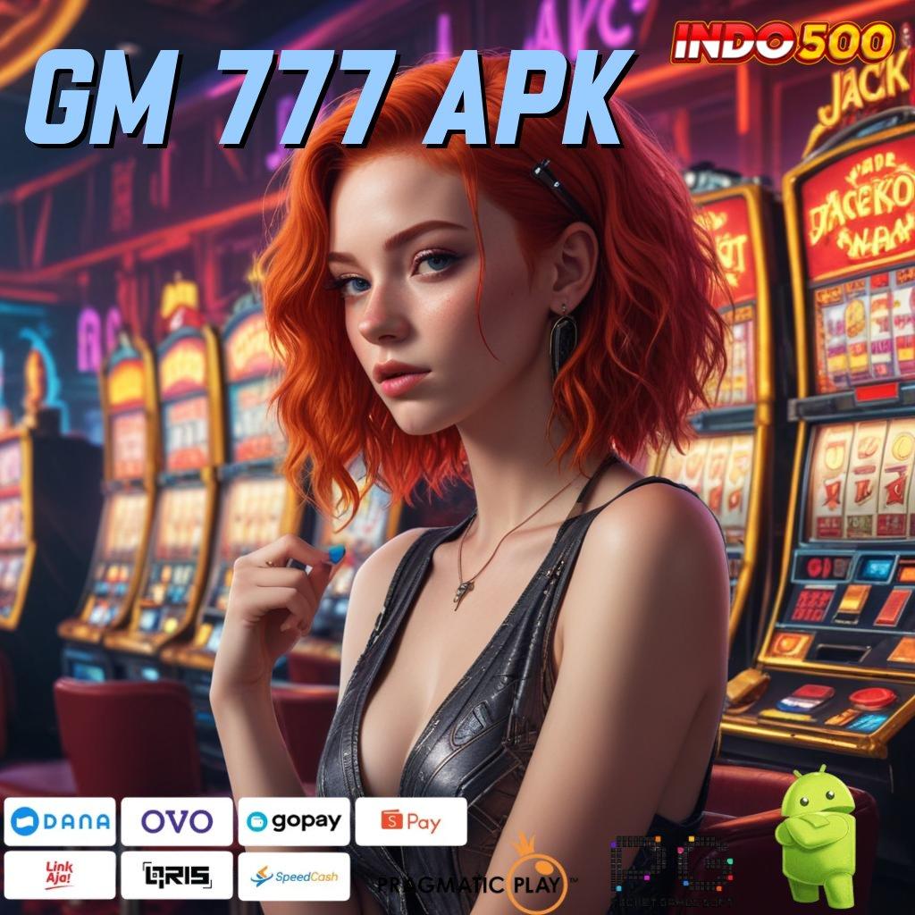 GM 777 APK Versi Gacor Bonus Spektakuler