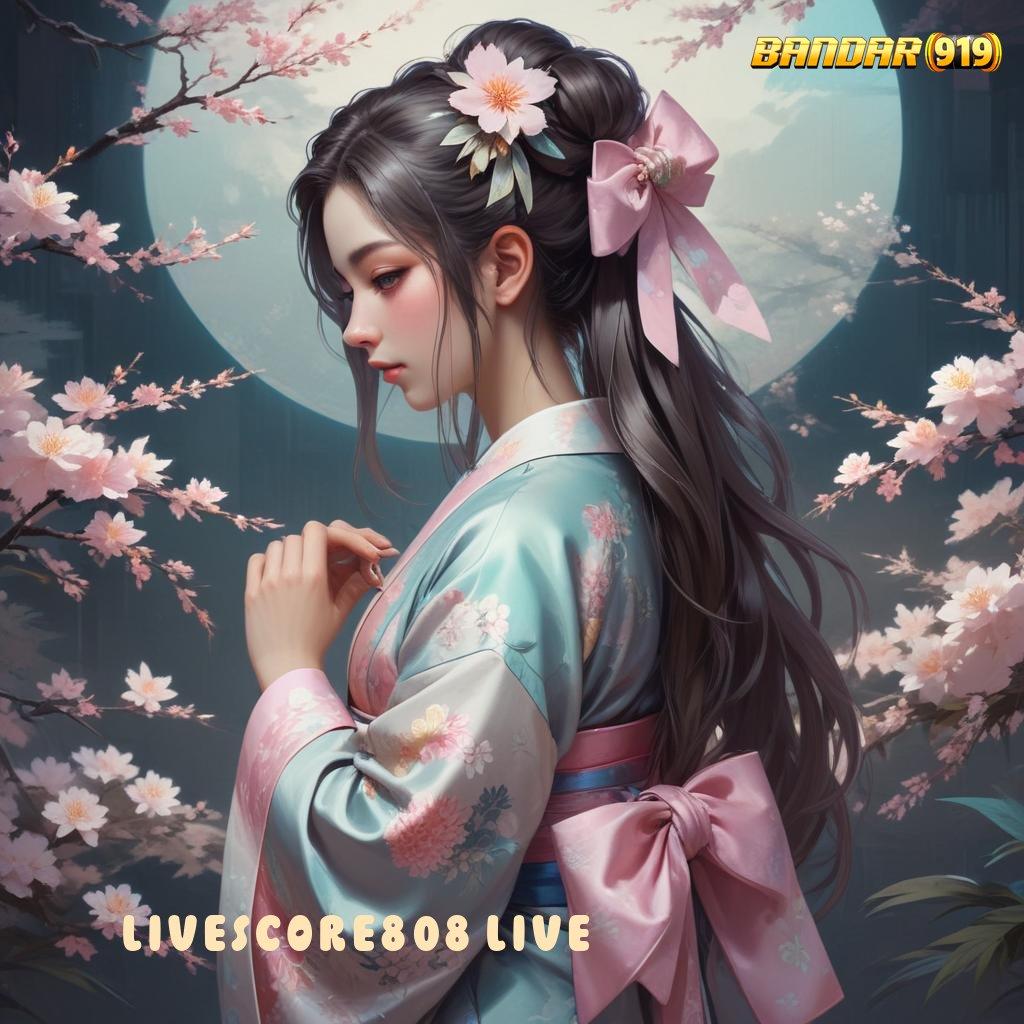 LIVESCORE808 LIVE ↦ slot tanpa top up apk