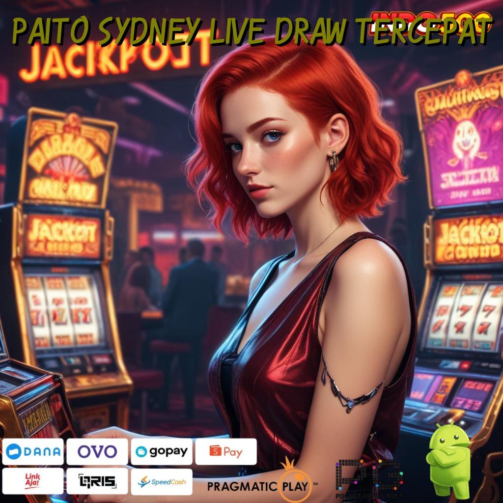 PAITO SYDNEY LIVE DRAW TERCEPAT Tata Cara Spin Efisien Cuan Nonstop