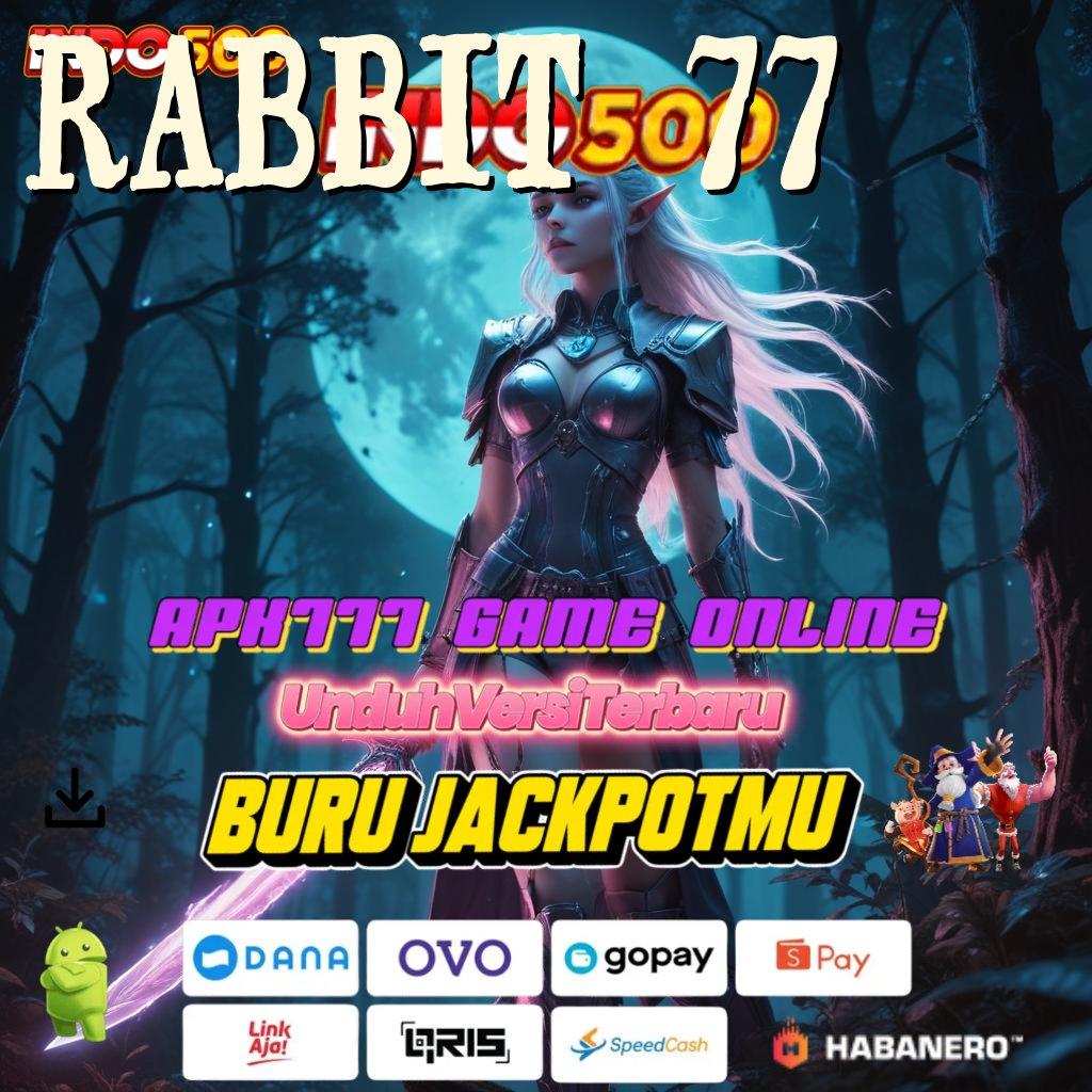 RABBIT 77 💥 maksimalkan potensi profit