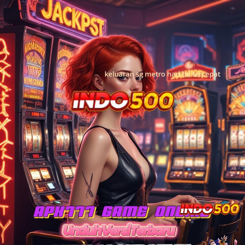 KELUARAN SG METRO HARI INI TERCEPAT 🥇 Depo Bni Gacor Slot Olympus, Jackpot di Setiap Putaran