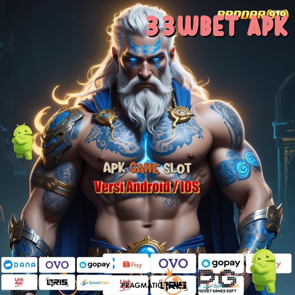 33WBET APK , Lingkungan Profesional Jackpot Gak Ada Henti