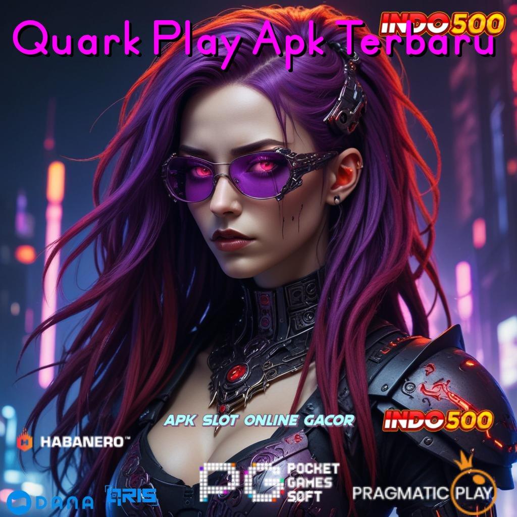 Quark Play Apk Terbaru