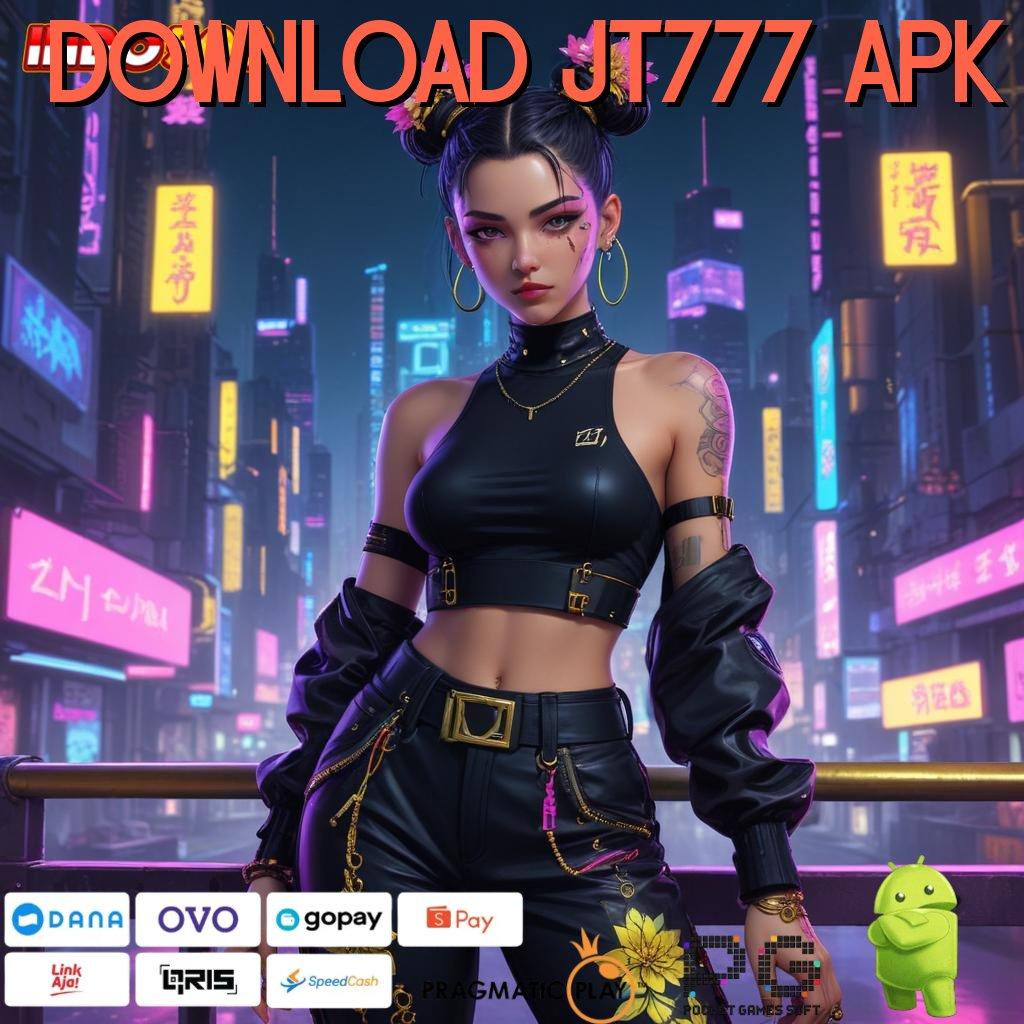 DOWNLOAD JT777 APK Zona Baru Untuk Bonus Maksimal Dalam Slot Sultan