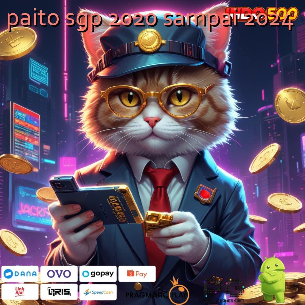 PAITO SGP 2020 SAMPAI 2024 penghubung baru jackpot tiada batas hari ini