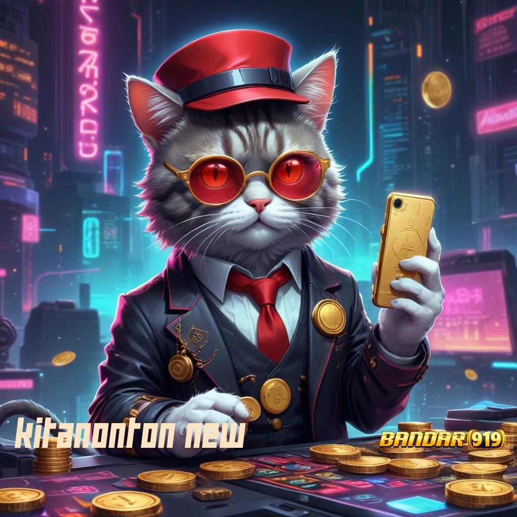 KITANONTON NEW : APK Event Bonus Versi Terbaru Antarmuka