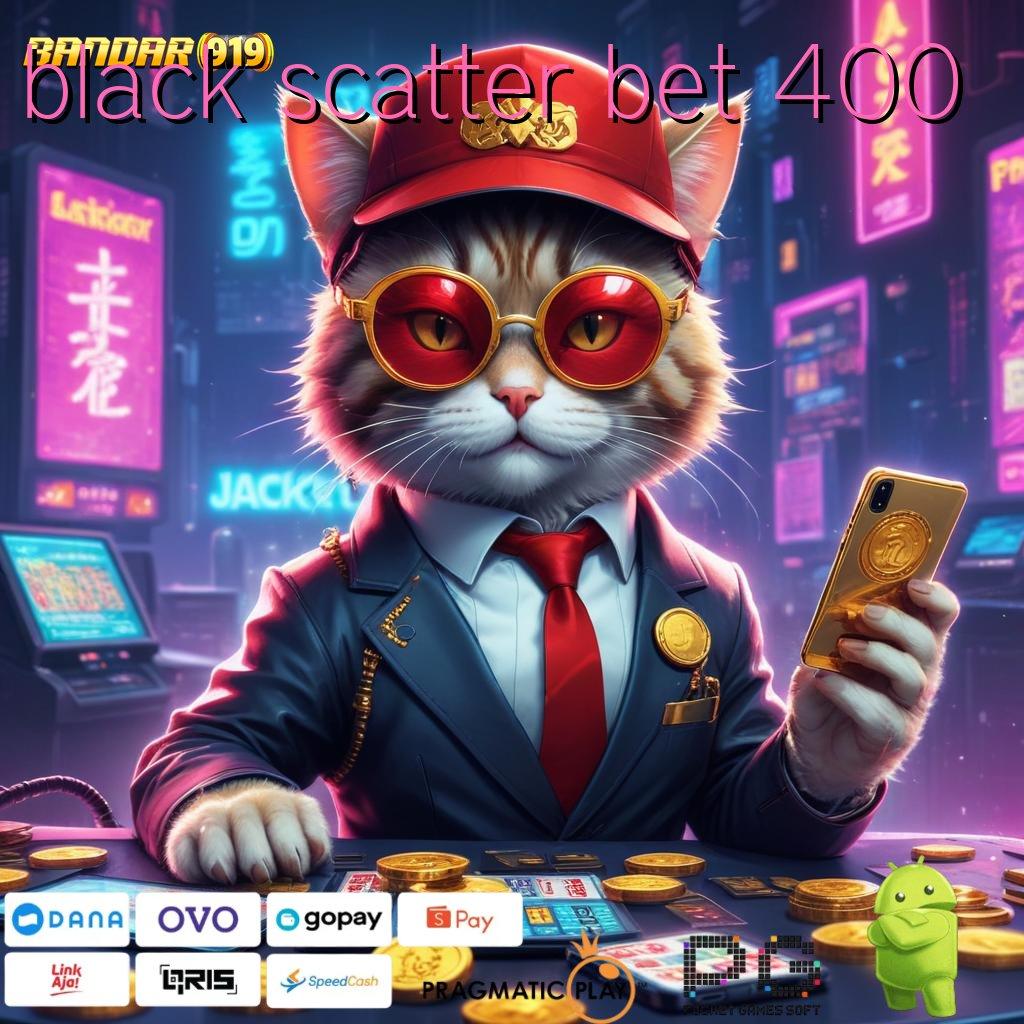 BLACK SCATTER BET 400 | Slot Terbaru Dengan Sistem (Login) Cepat