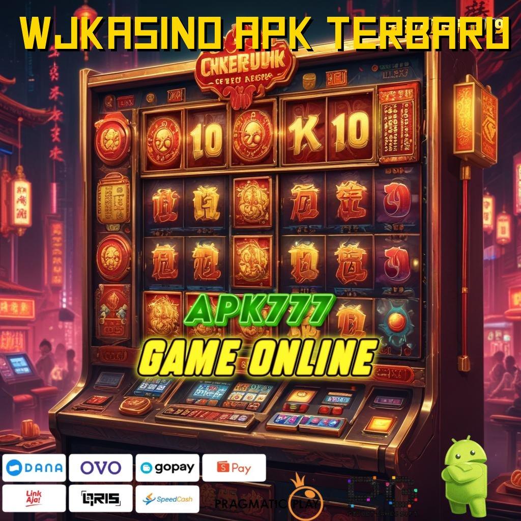 WJKASINO APK TERBARU | Platform Scatter Baru untuk Untung Tiap Hari