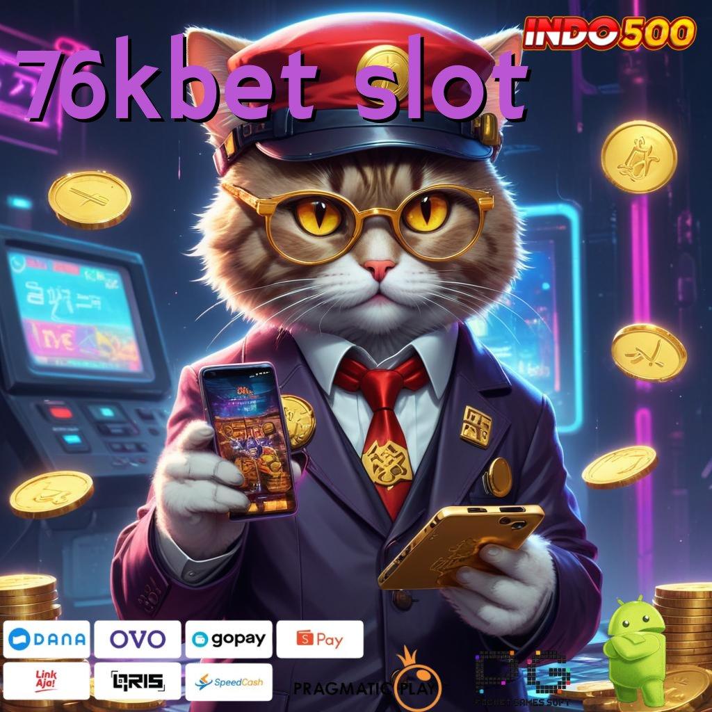 76KBET SLOT APK Event Bonus Versi Terbaru Infrastruktur Kerja