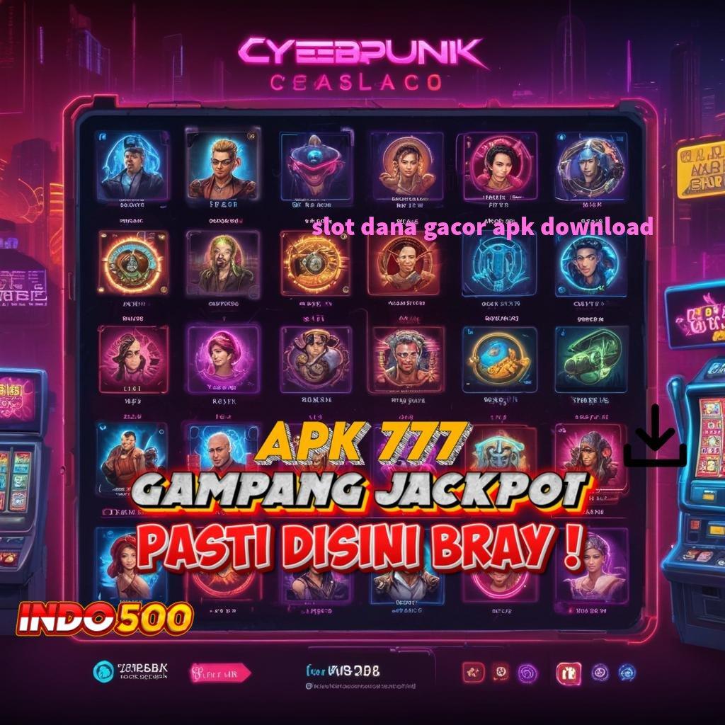 SLOT DANA GACOR APK DOWNLOAD Apk Teknologi Mesin Terbaru Android 2024 Hebat