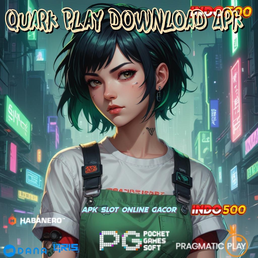 Quark Play Download Apk