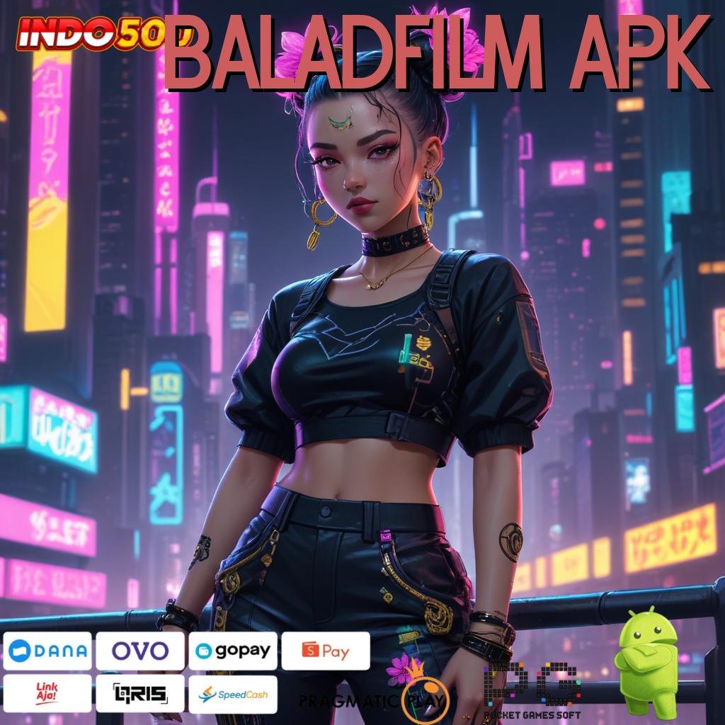 BALADFILM APK Langsung Untung Tanpa Susah! 100 Pemula Bebas IP