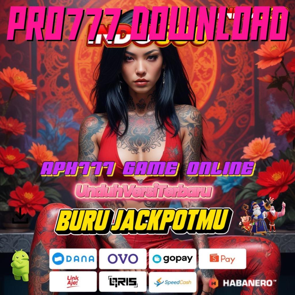 PRO777 DOWNLOAD 🔎 Buruan Pesan Dapatkan Apk Slot Gacor 777 Versi Terbaru