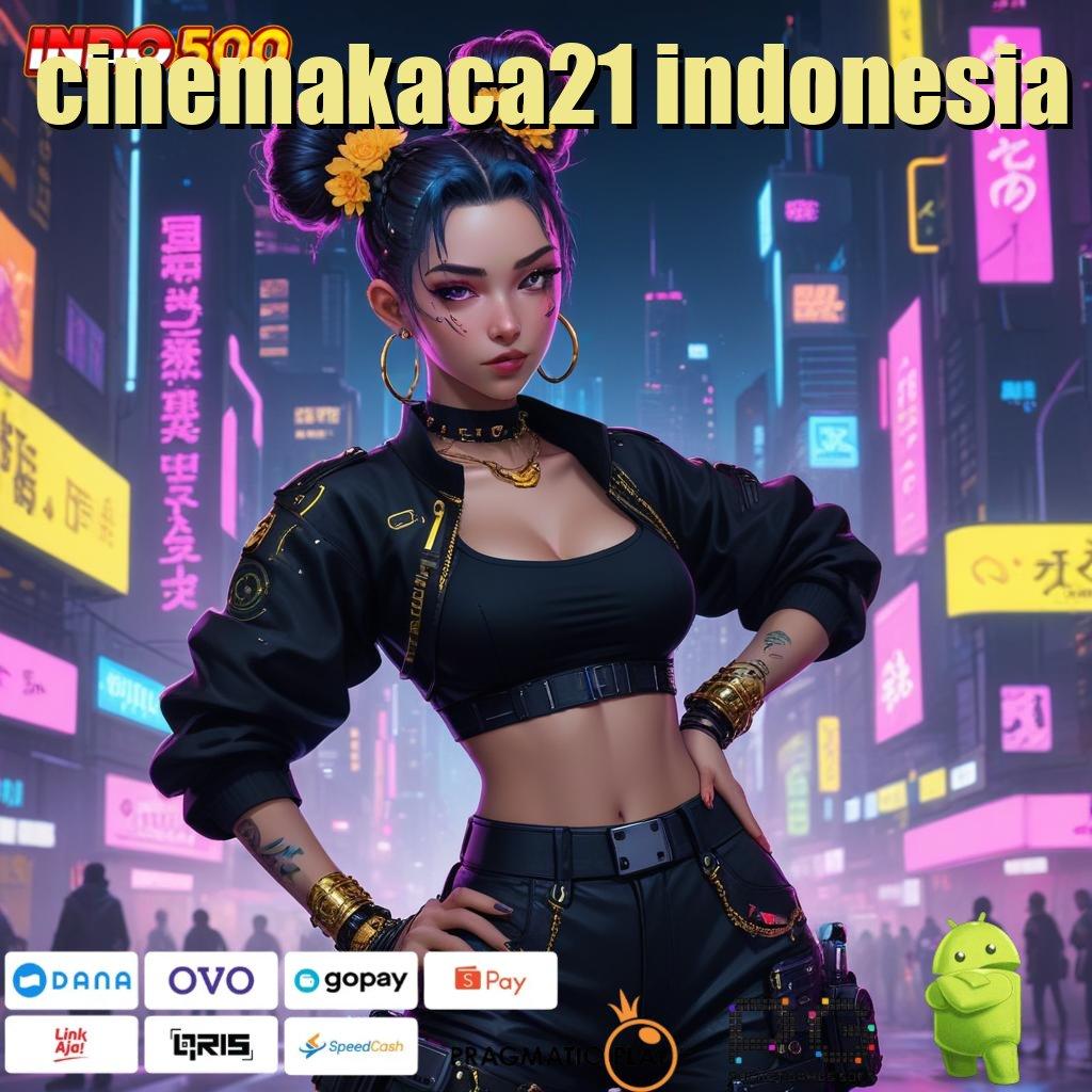 CINEMAKACA21 INDONESIA Versi Baru Jalur Spin Cepat