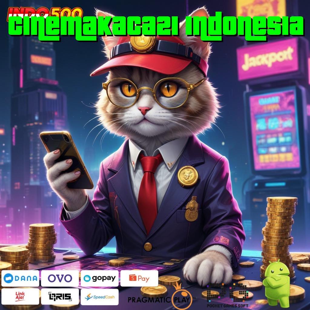 CINEMAKACA21 INDONESIA Versi Unggul Untuk Rezeki Besar