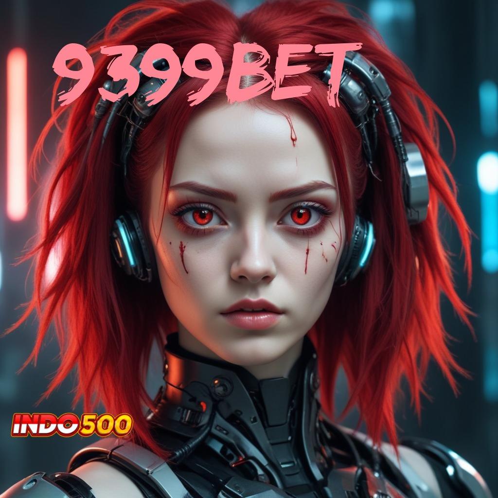 9399BET ➜ Scatter Auto Jalan Pintas Maxwin Langsung Dalam Genggaman