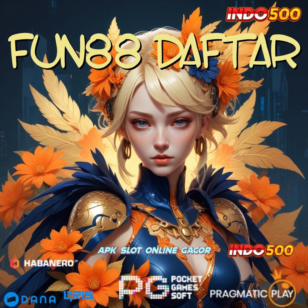 FUN88 DAFTAR : Tanpa Kendala Hack Game Slot Tanpa Root