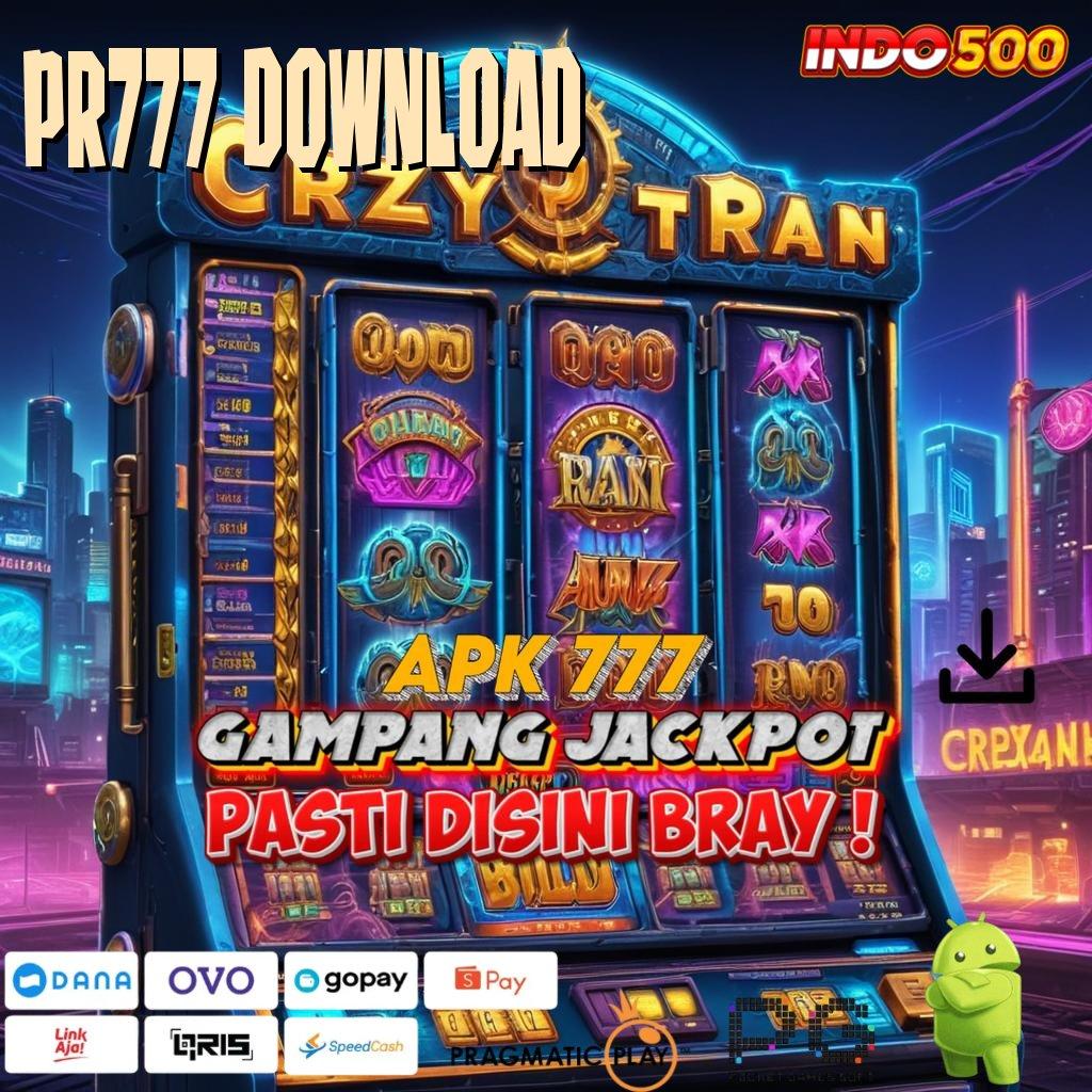 PR777 DOWNLOAD Versi Unggul Untuk Rezeki Besar