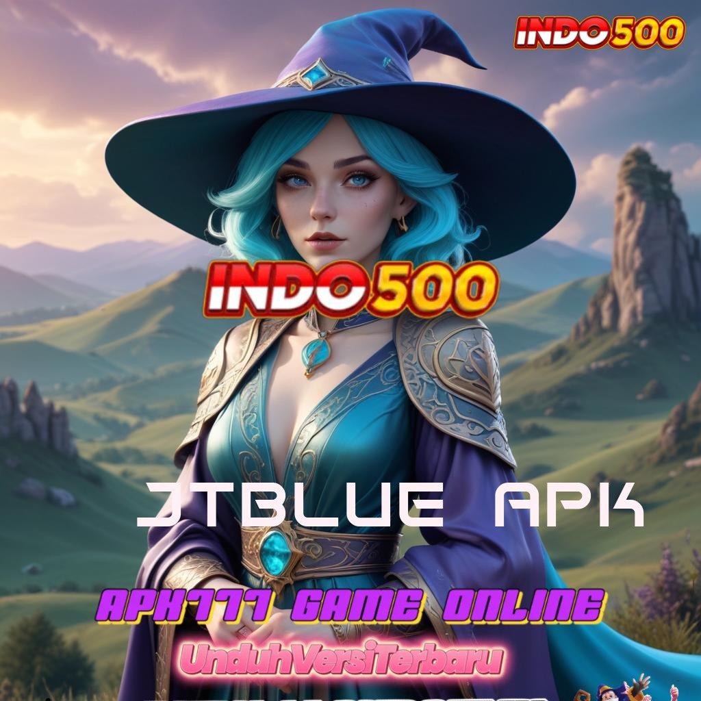 JTBLUE APK ♍ Tidak Sulit Diatur Unduh Versi Terbaru Gratis