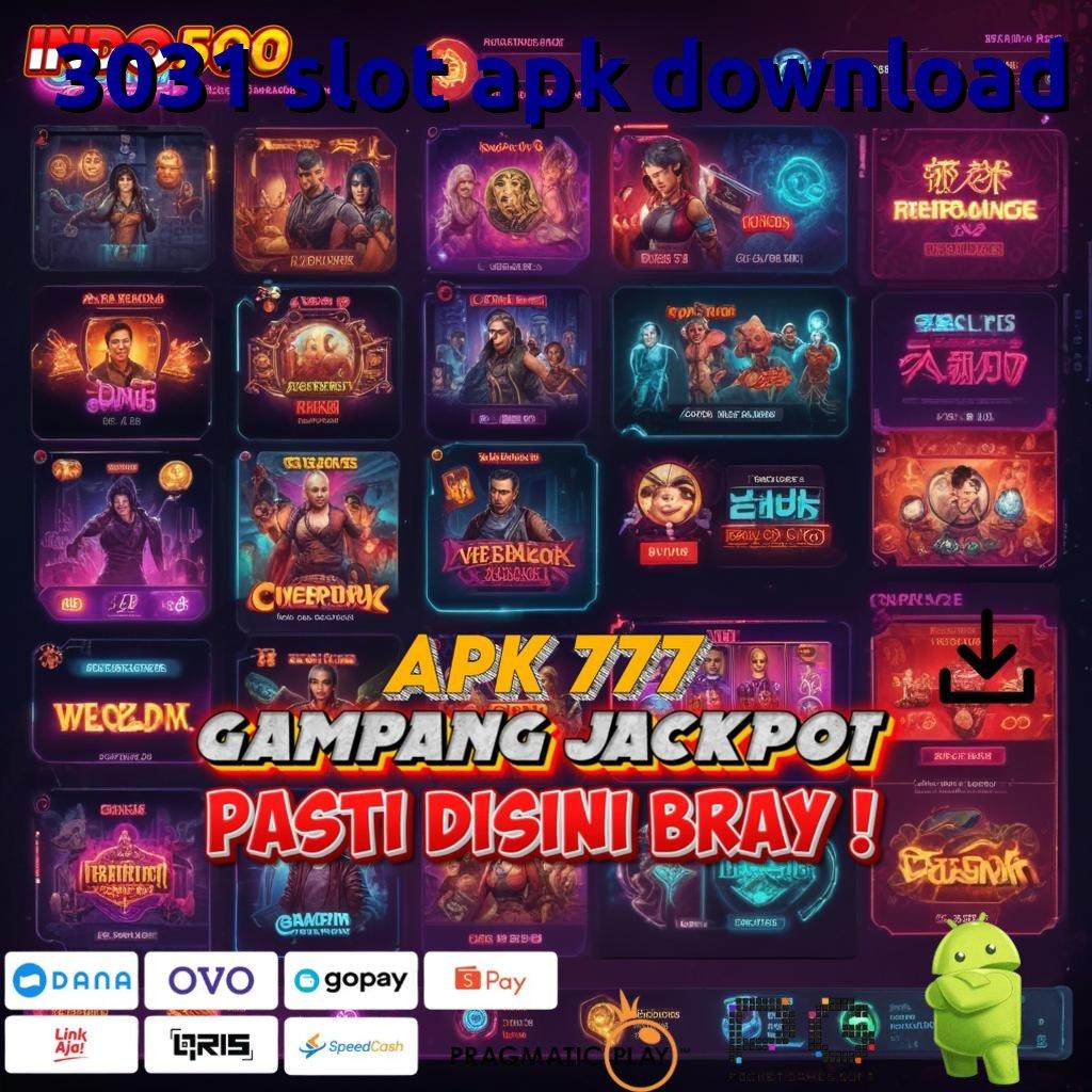 3031 SLOT APK DOWNLOAD Fitur Modern Untuk Spin Langsung Dengan Cepat