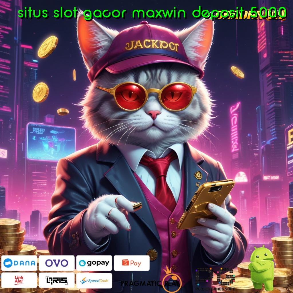 SITUS SLOT GACOR MAXWIN DEPOSIT 5000 : info teruji cuan stabil info teruji