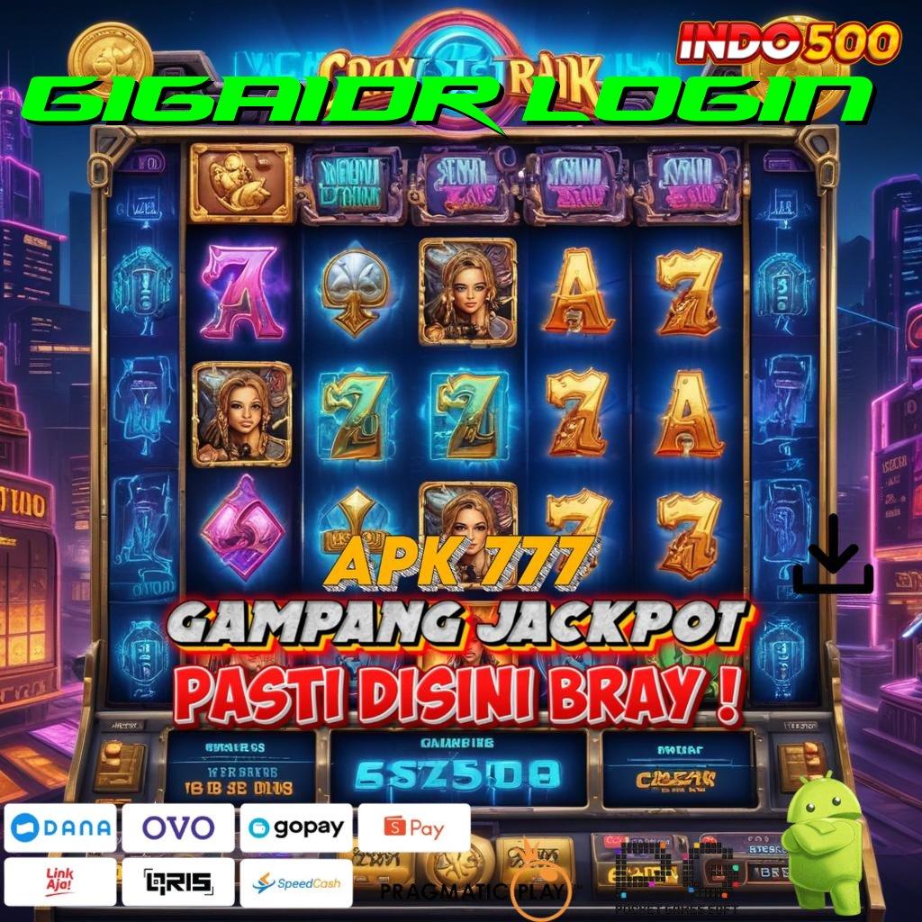 GIGAIDR LOGIN Aplikasi Terpercaya Bonus Maksimal