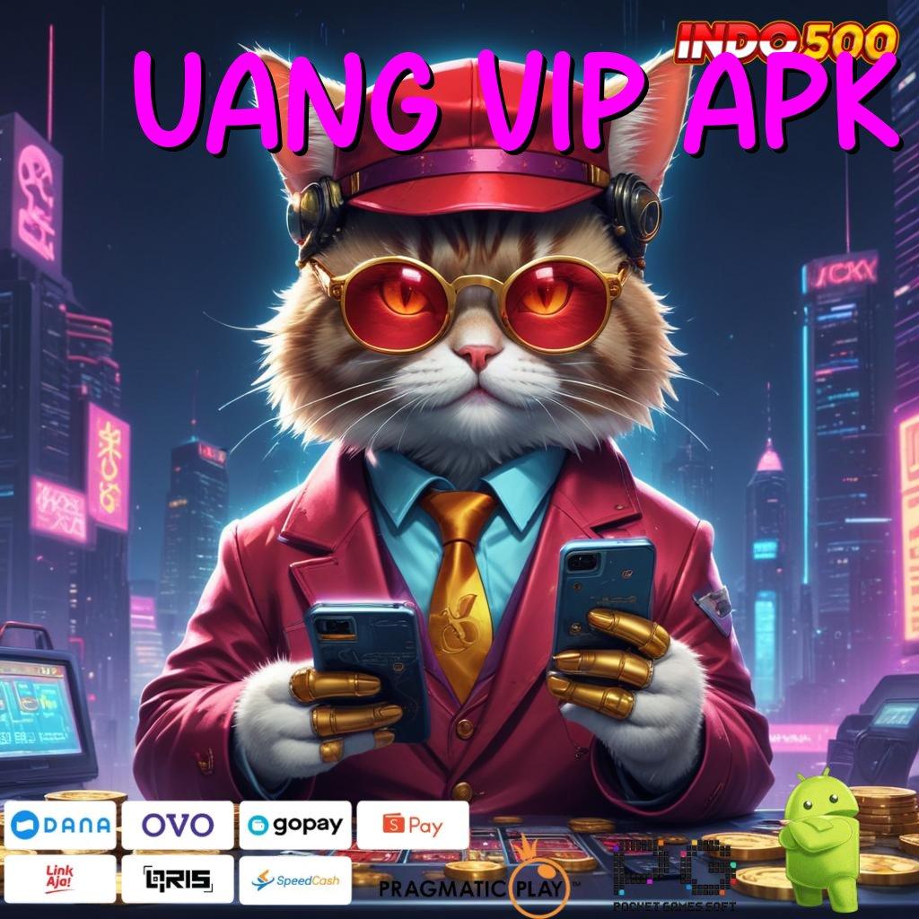 UANG VIP APK Titik Kontrol Digital Baru dalam Sistem Unggul