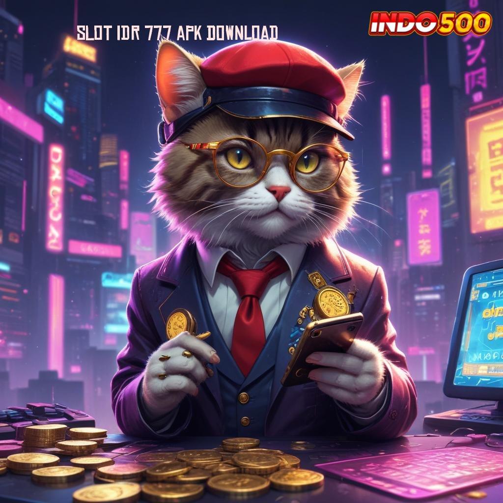 SLOT IDR 777 APK DOWNLOAD Download Slot Gacor Untuk Cuan Instan