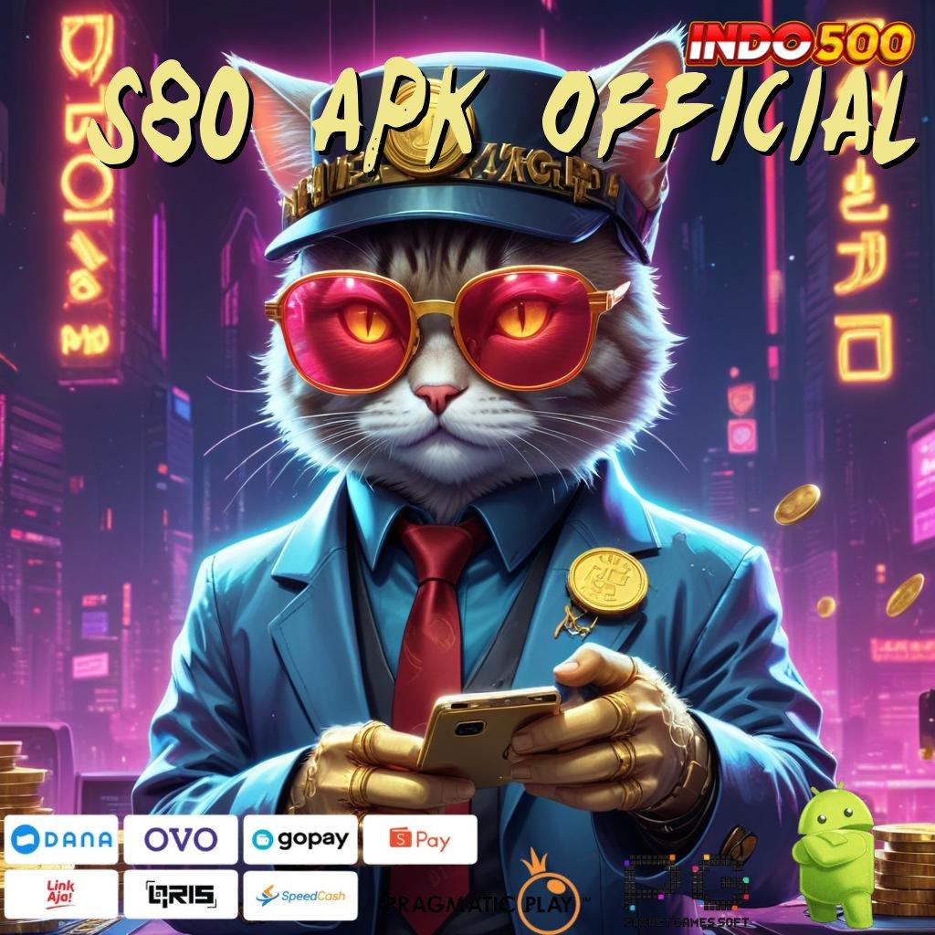 S80 APK OFFICIAL percaya diri spin anti rugi 100%!