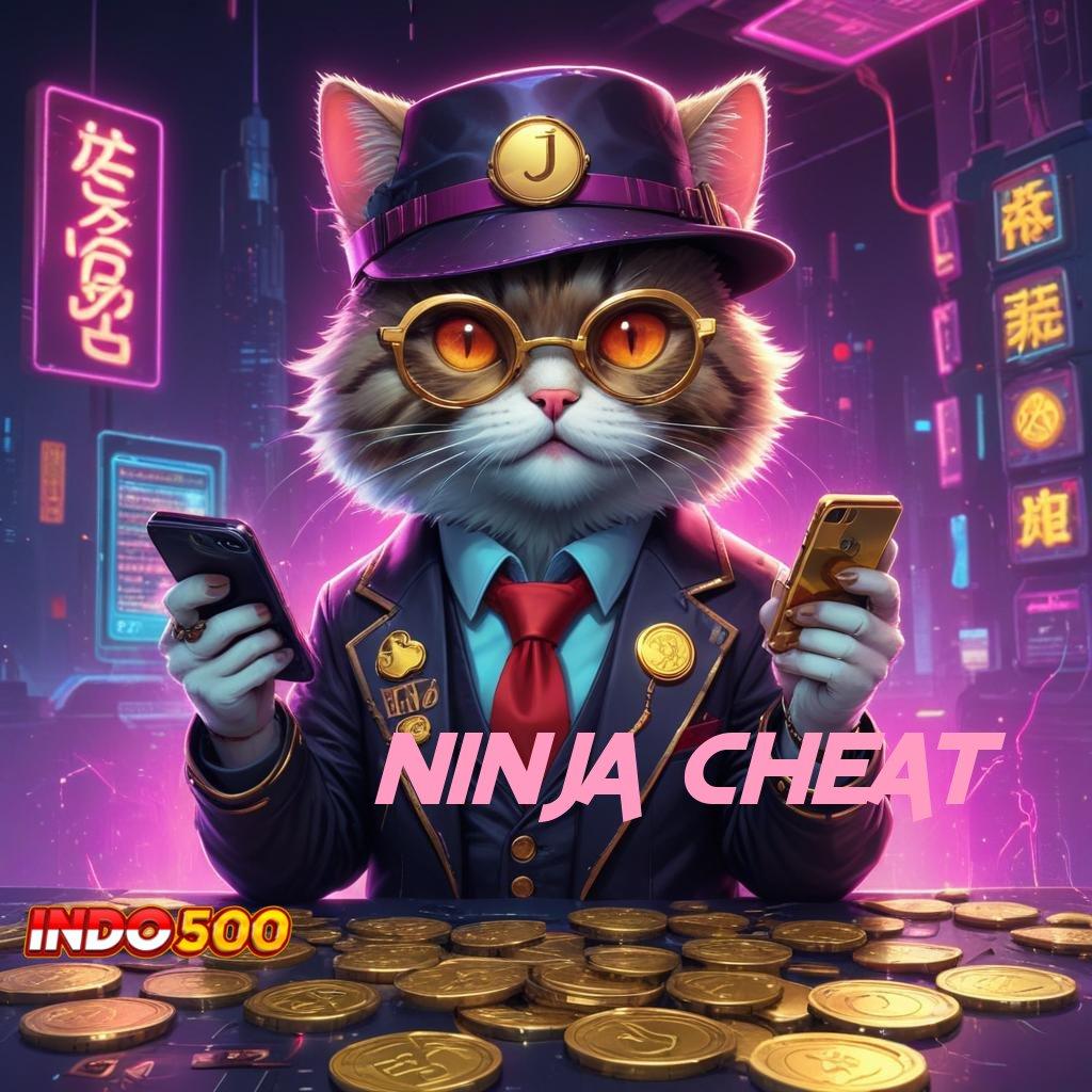 NINJA CHEAT info teruji efisien info teruji