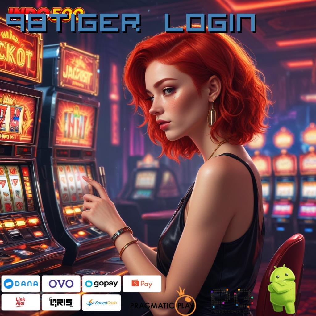 98TIGER LOGIN Mesin Slot Aplikasi Terkini