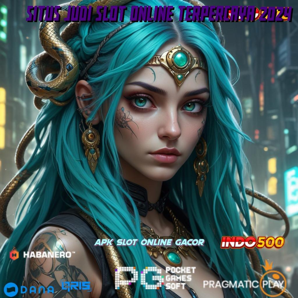 SITUS JUDI SLOT ONLINE TERPERCAYA 2024 , depo tanpa potongan 25 ribu