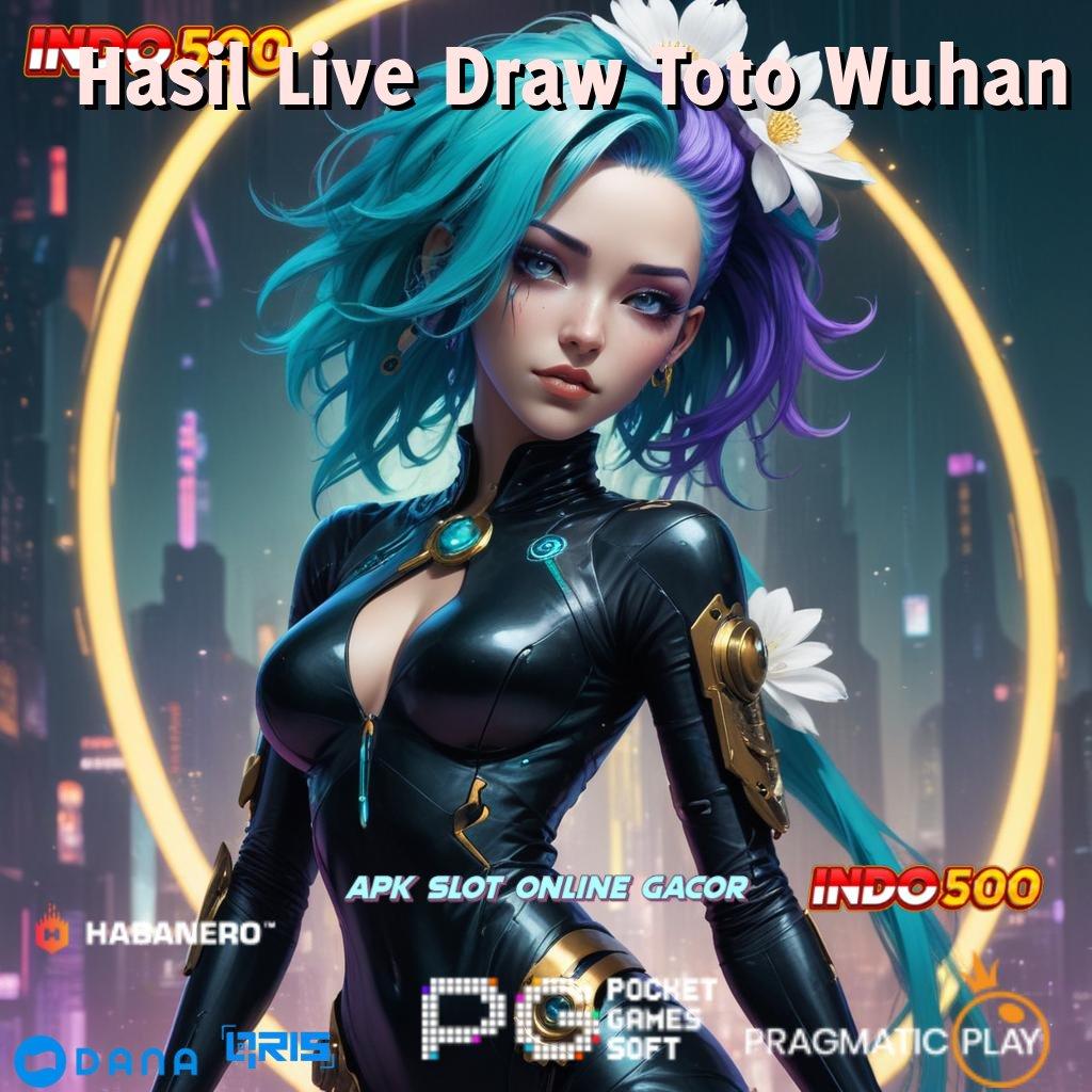 Hasil Live Draw Toto Wuhan