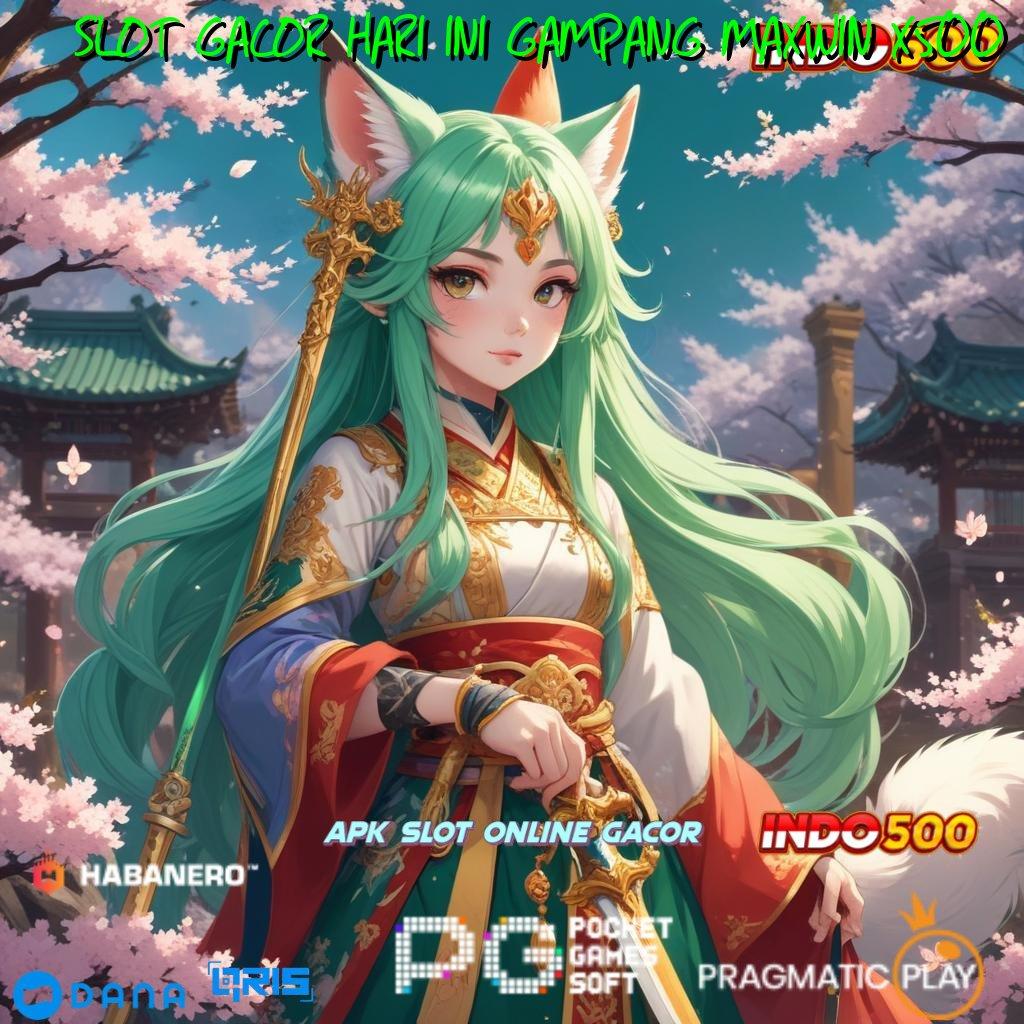 SLOT GACOR HARI INI GAMPANG MAXWIN X500 : wd cepat 5rb pengguna setia menang