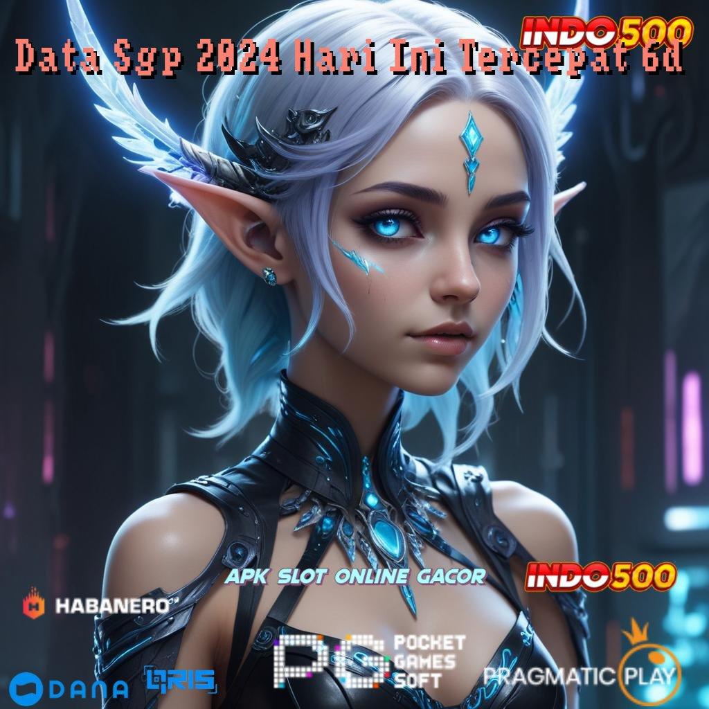 Data Sgp 2024 Hari Ini Tercepat 6d