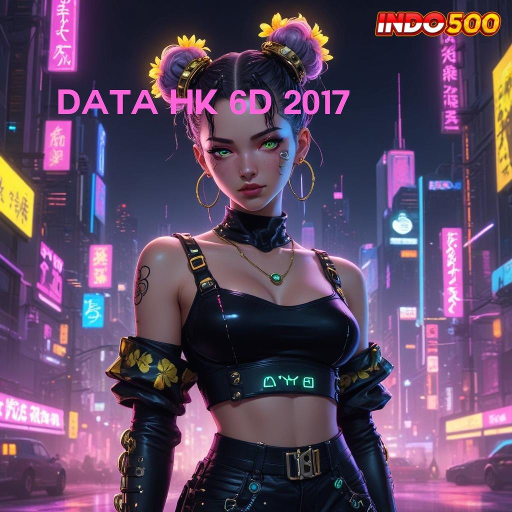 DATA HK 6D 2017 Dunia Game Tanpa Batas APK Slot Idr 777 2025 yang Ajaib