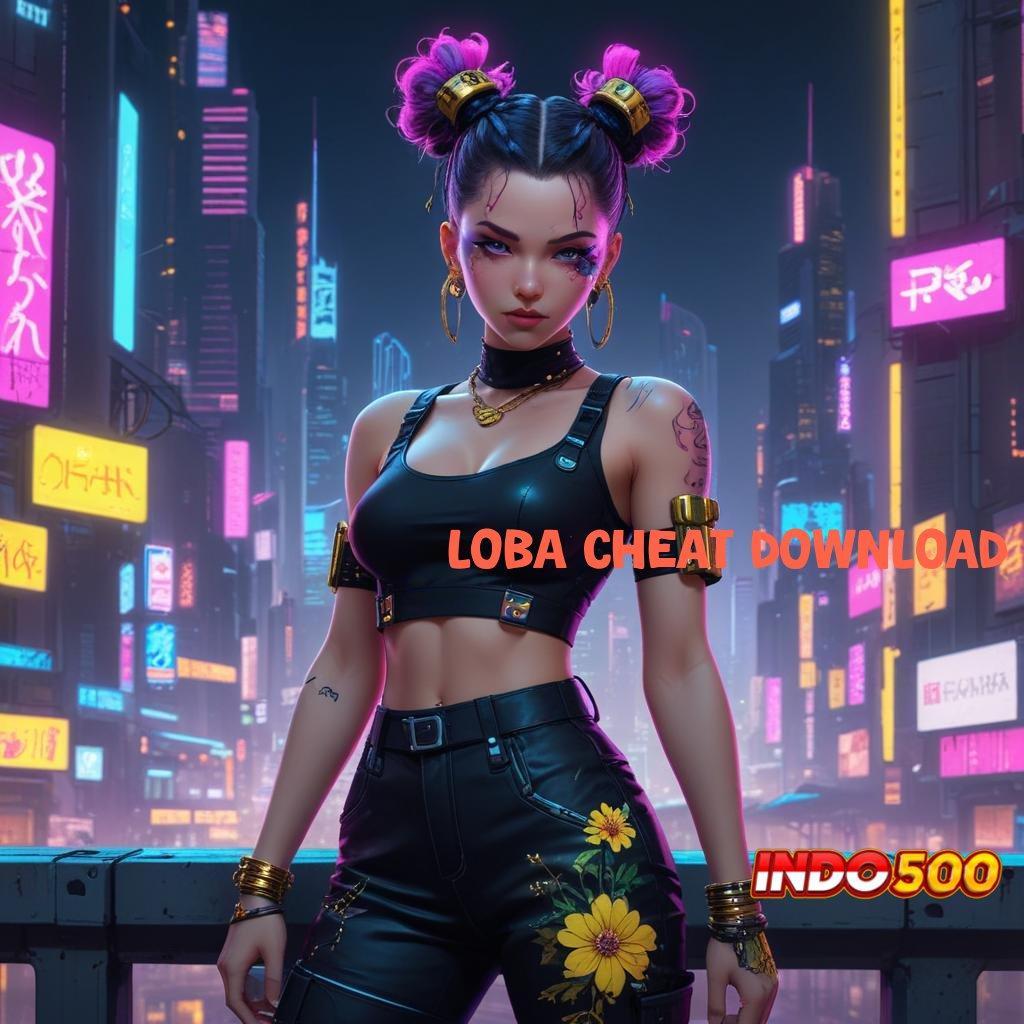 LOBA CHEAT DOWNLOAD → Mahasiswa Wajib Coba Pembaruan Teknologi Digital