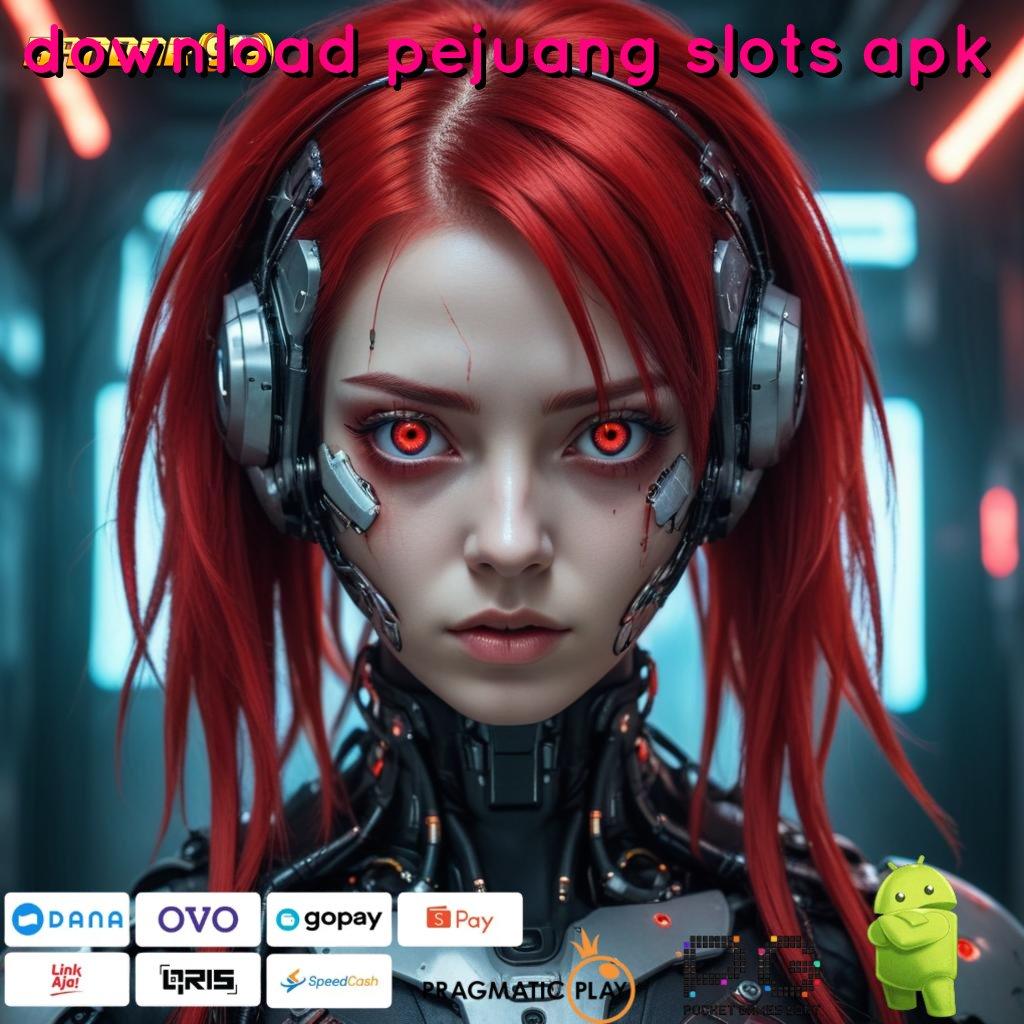 DOWNLOAD PEJUANG SLOTS APK | apk baru hasil optimal tanpa hambatan