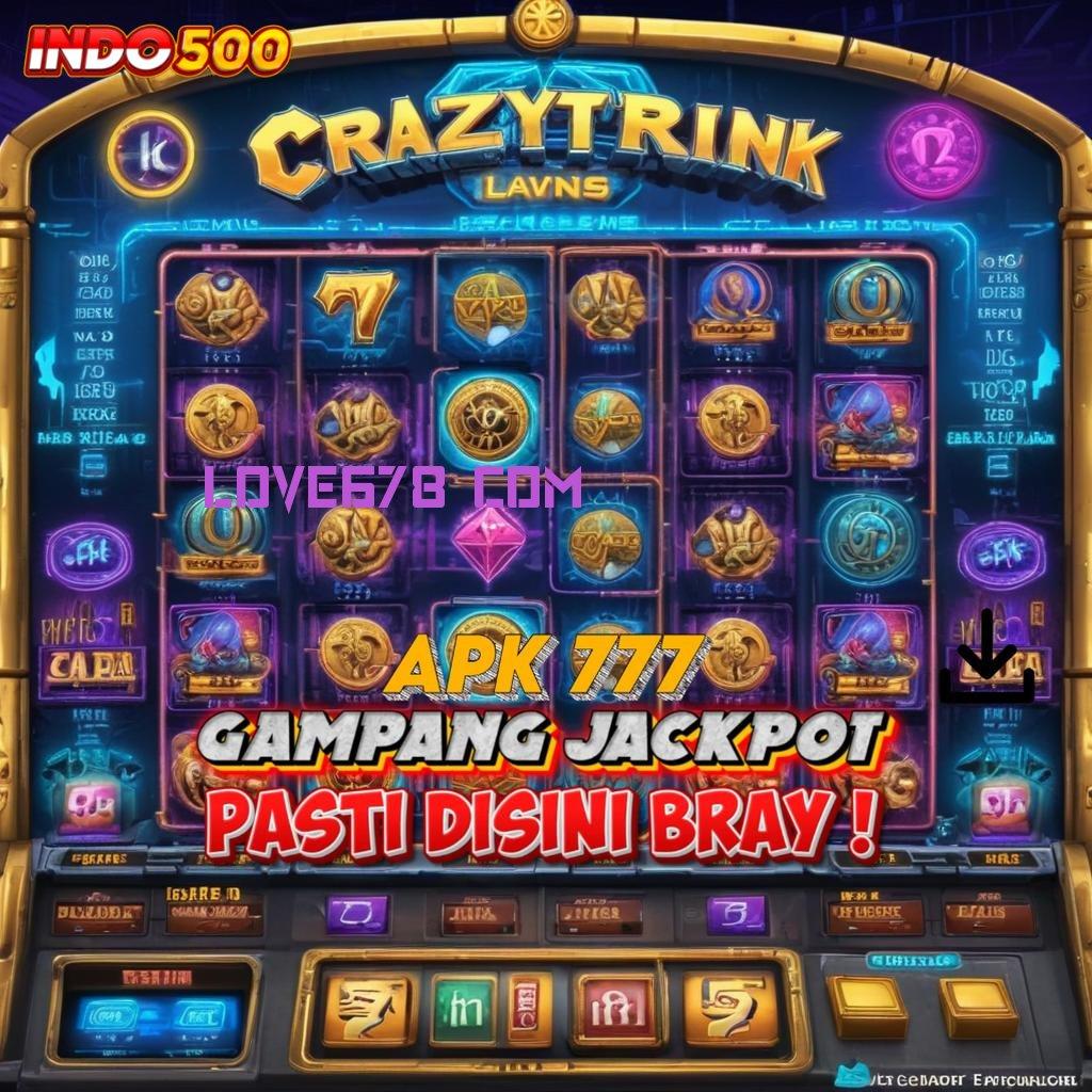 LOVE678 COM ✧ harapan game rezeki tak pernah henti