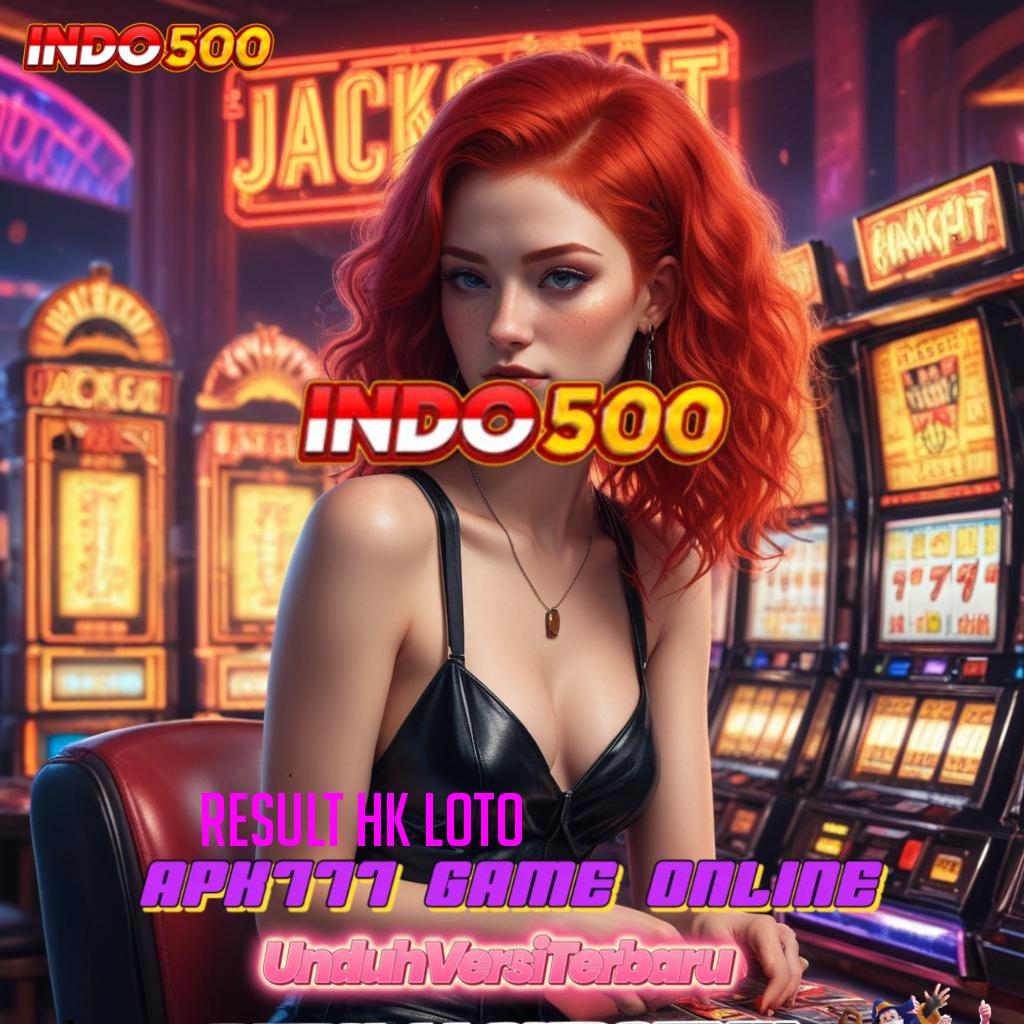 RESULT HK LOTO : Menatap Masa Depan dengan Bonus Besar Tanpa Ribet