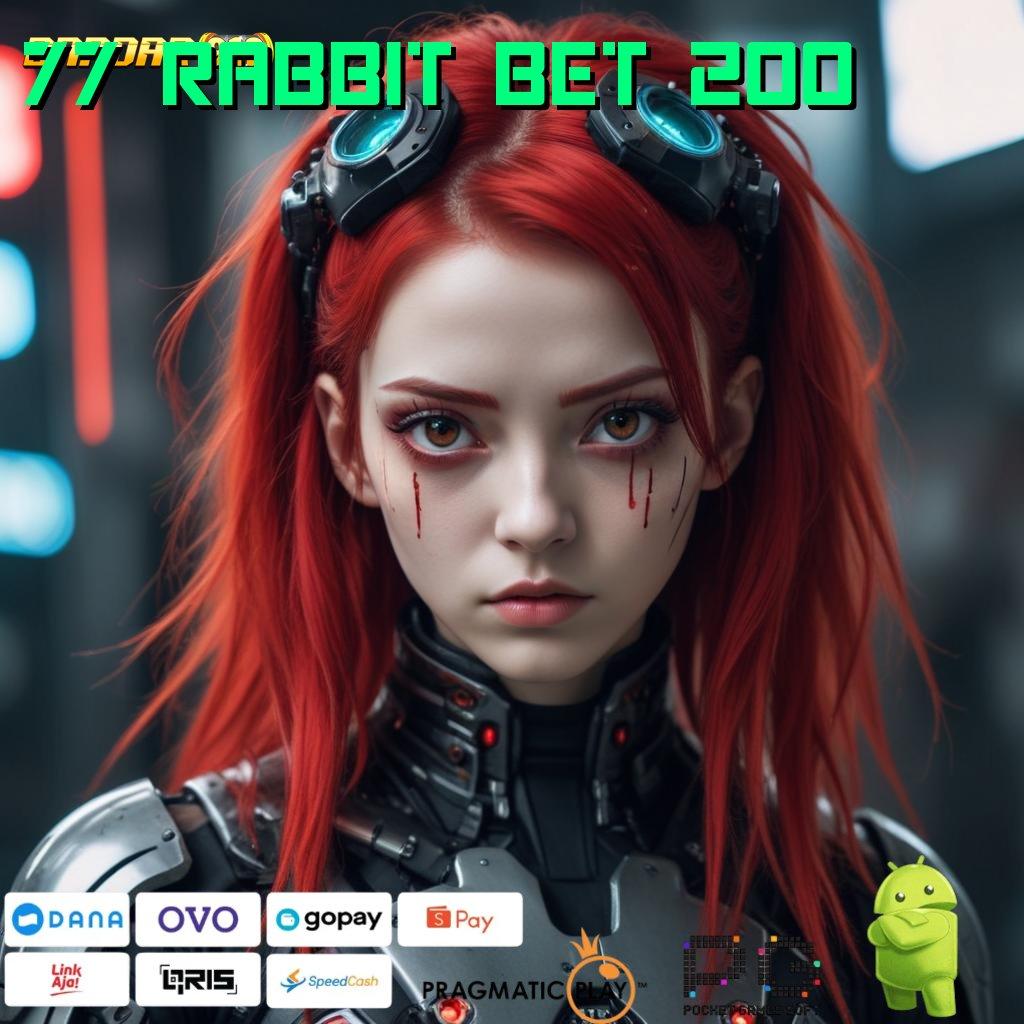 77 RABBIT BET 200 , kuasai mesin slot langsung untung maksimal