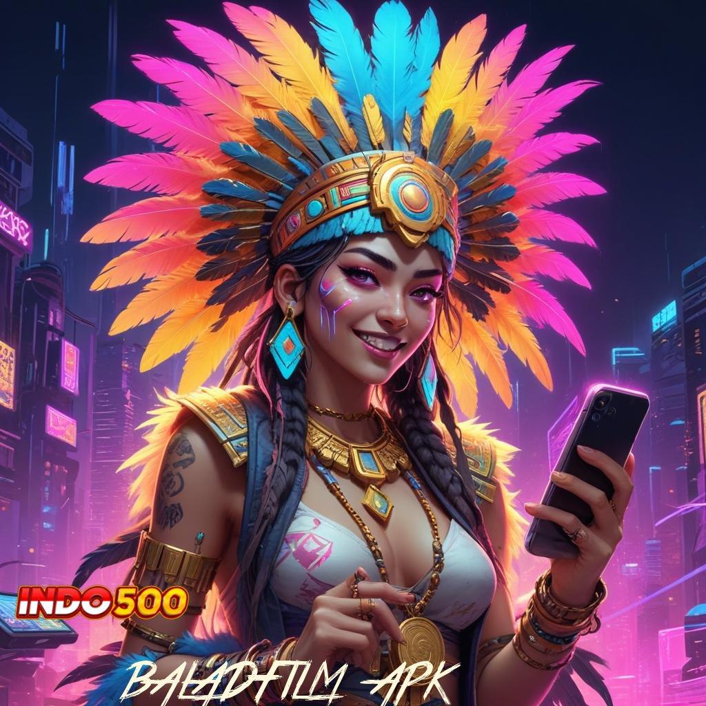 BALADFILM APK Event Android iOS Bonus Besar Media