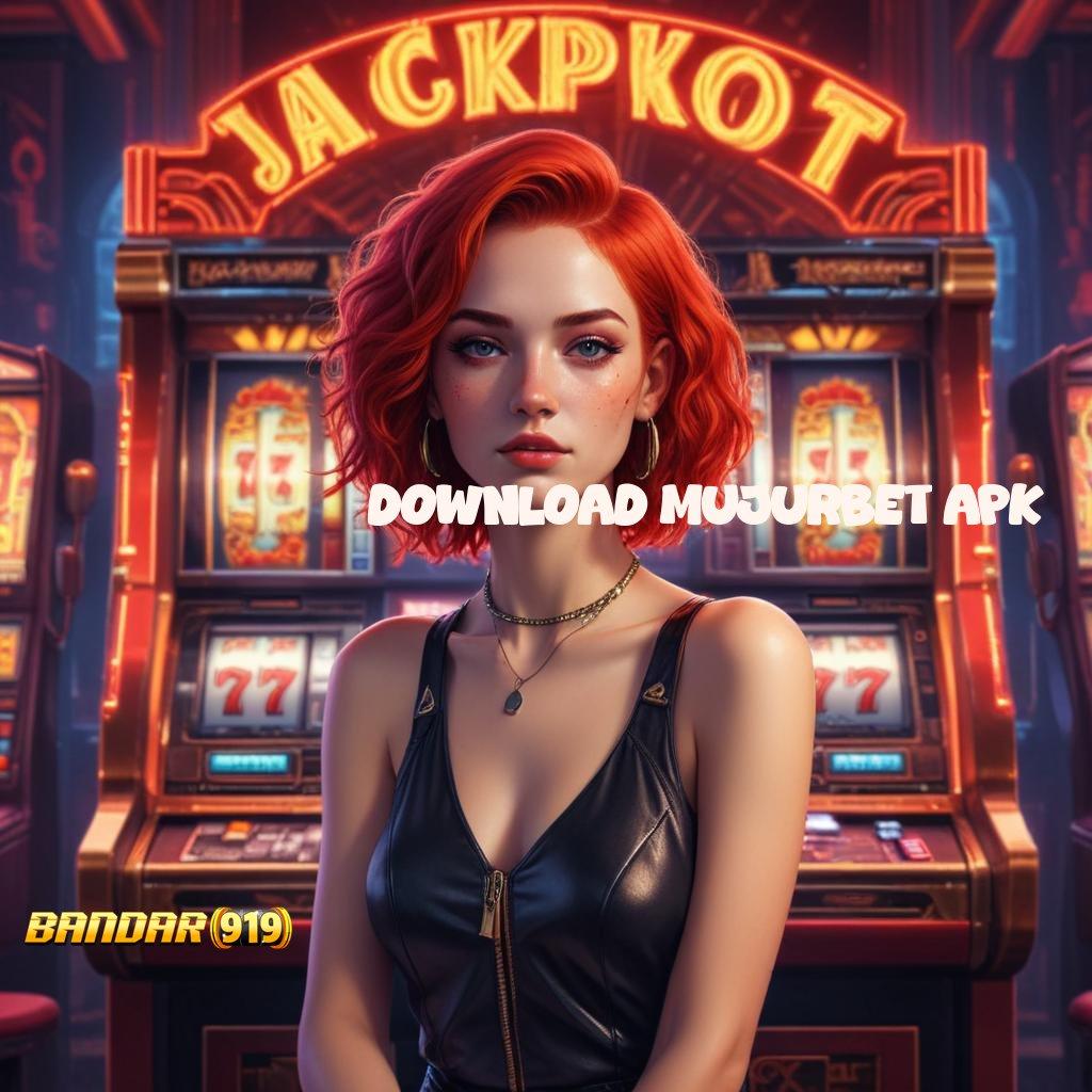 DOWNLOAD MUJURBET APK ⚡ amandemen ekstrem