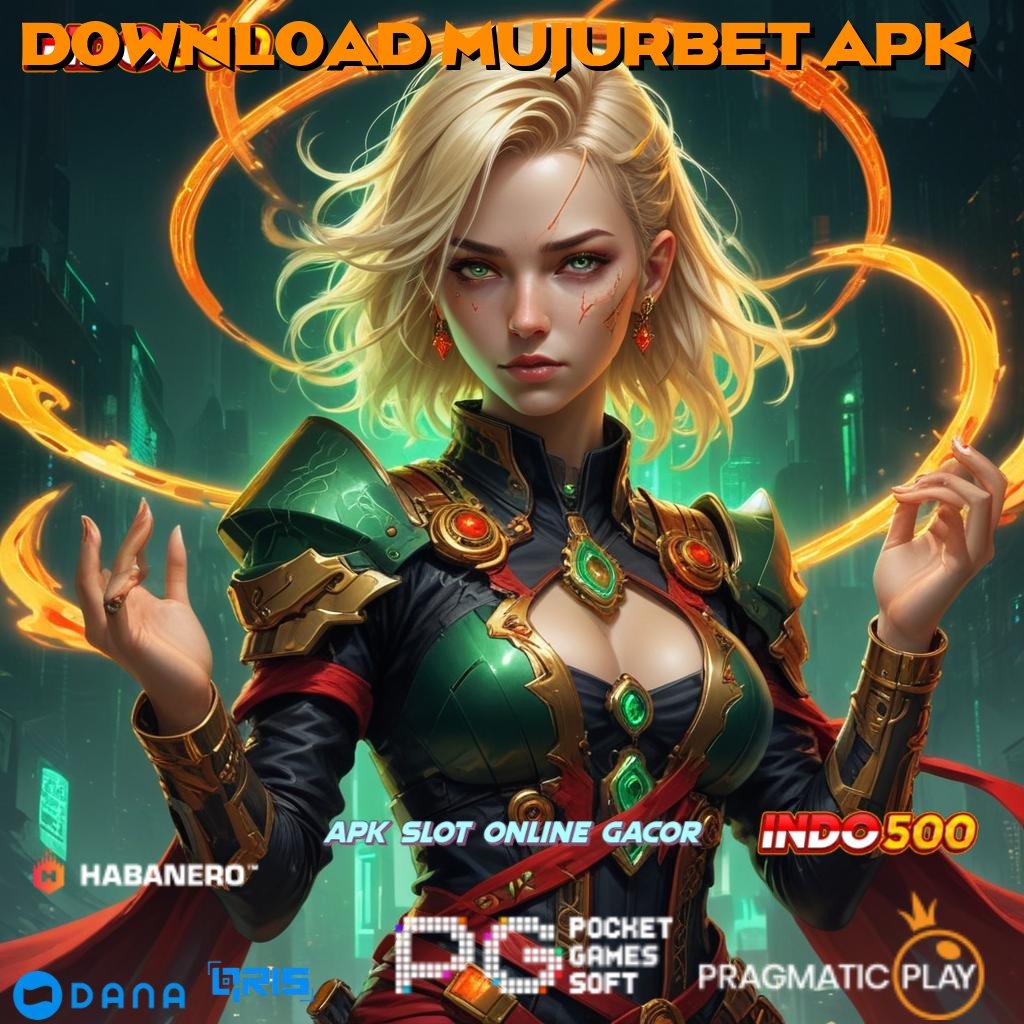 DOWNLOAD MUJURBET APK pantang menyerah demi hasil