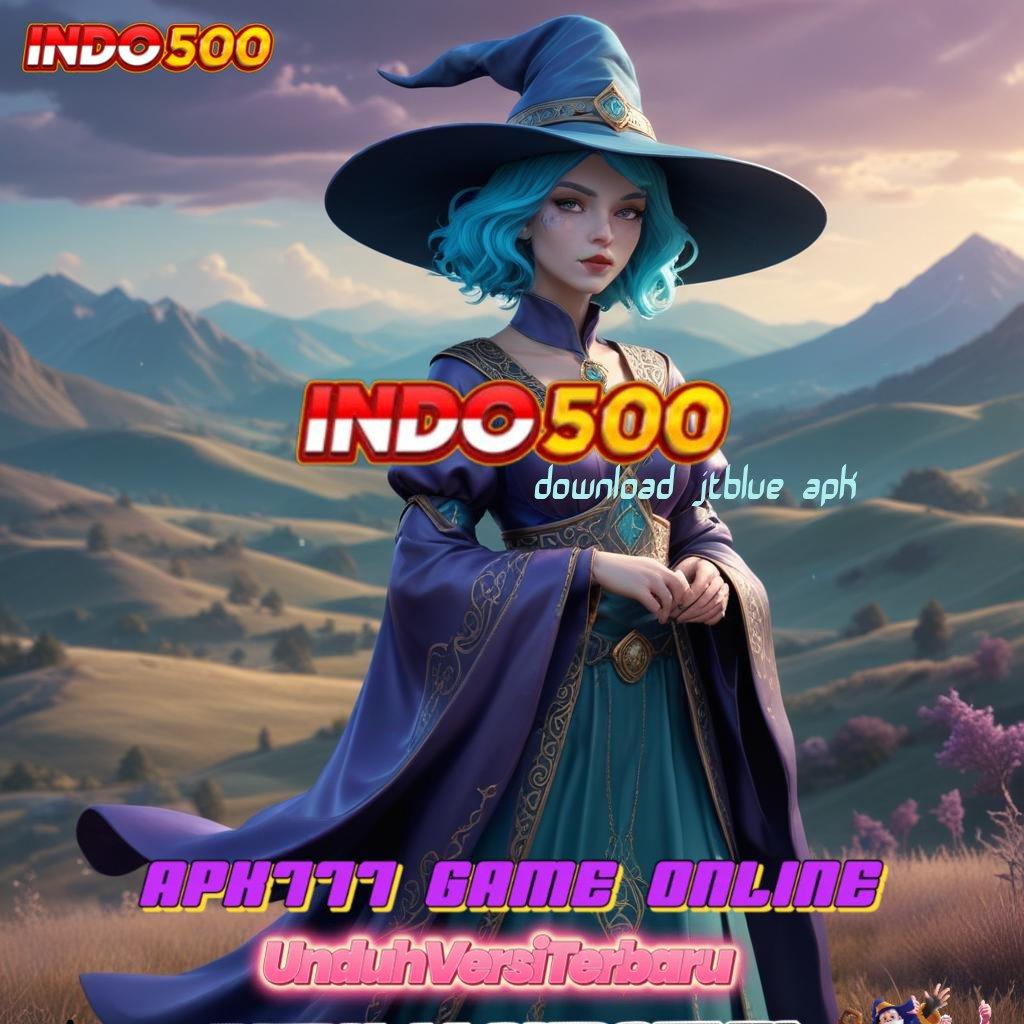 DOWNLOAD JTBLUE APK ♒ Event Prima Kemenangan Tak Terhindarkan Gampang