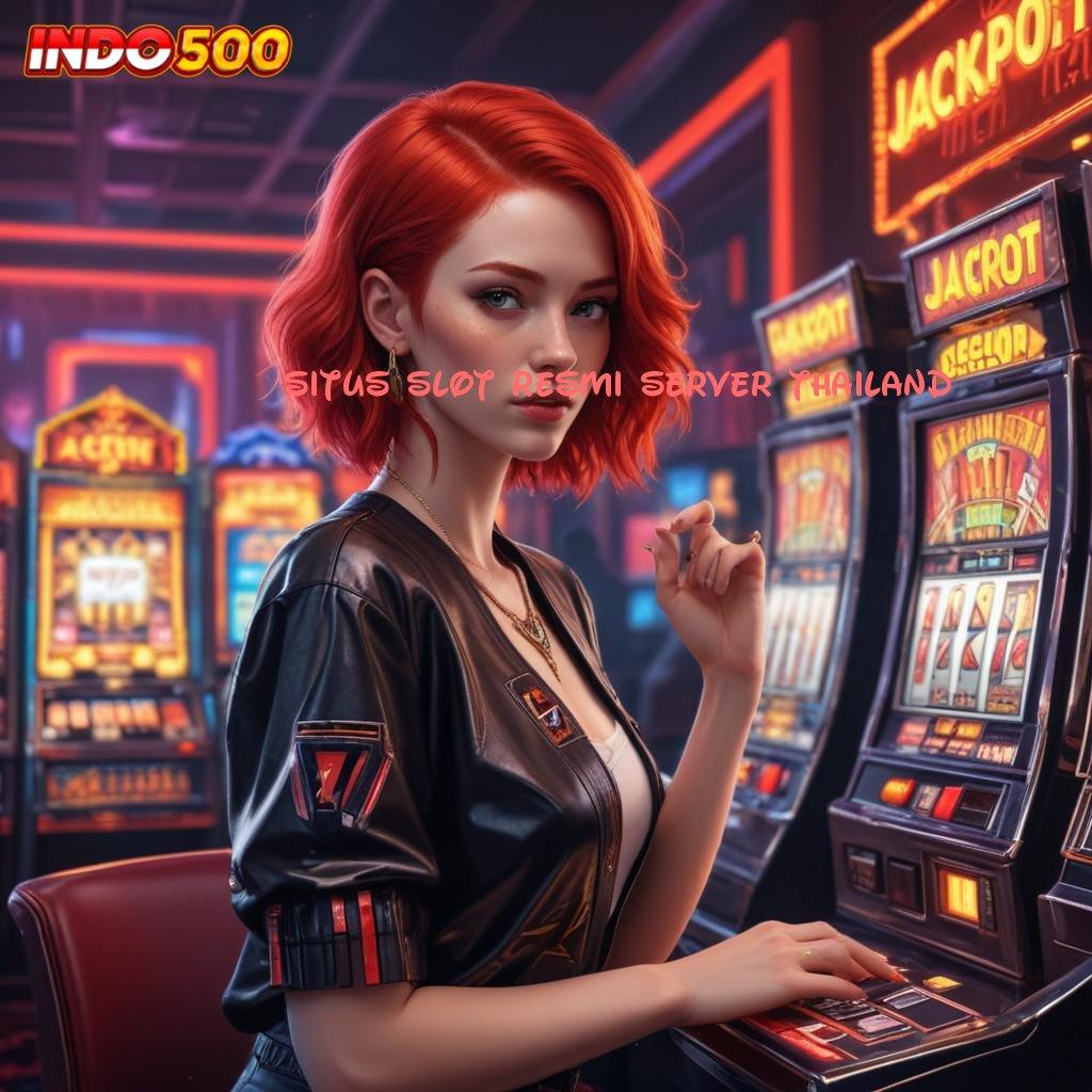 SITUS SLOT RESMI SERVER THAILAND ↪ mesin paling hoki eksklusif